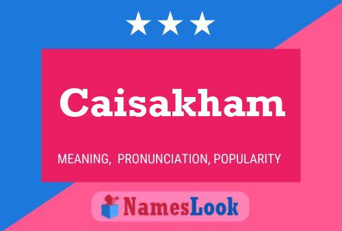 Caisakham 名字海报