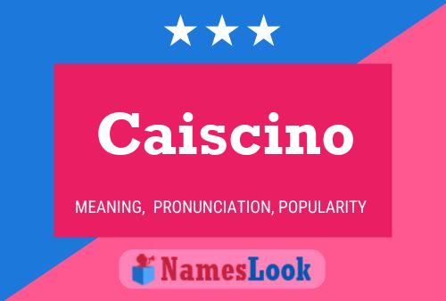 Caiscino 名字海报