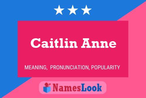 Caitlin Anne 名字海报