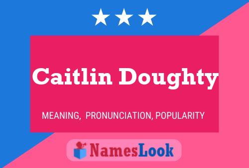 Caitlin Doughty 名字海报