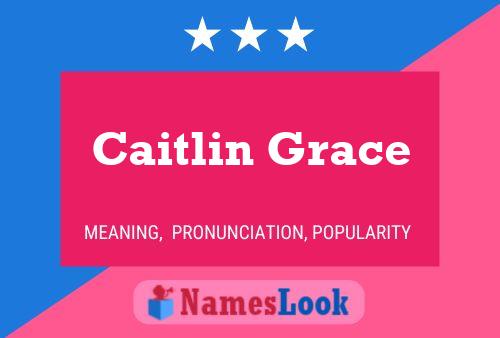 Caitlin Grace 名字海报