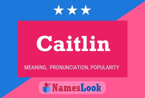 Caitlin 名字海报