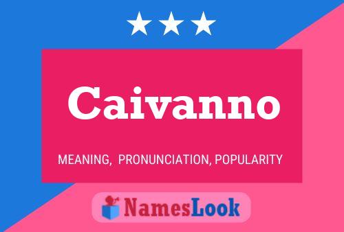 Caivanno 名字海报