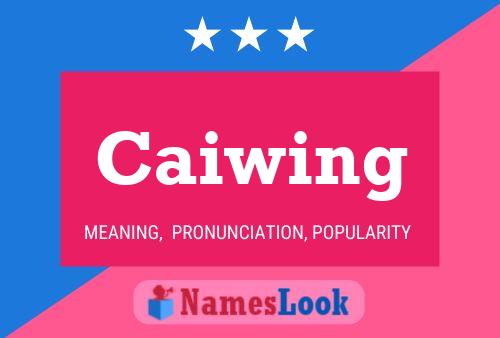 Caiwing 名字海报