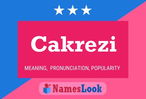 Cakrezi 名字海报