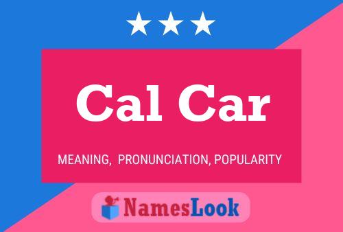 Cal Car 名字海报