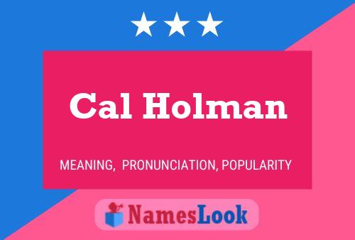 Cal Holman 名字海报