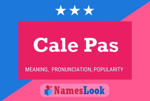 Cale Pas 名字海报