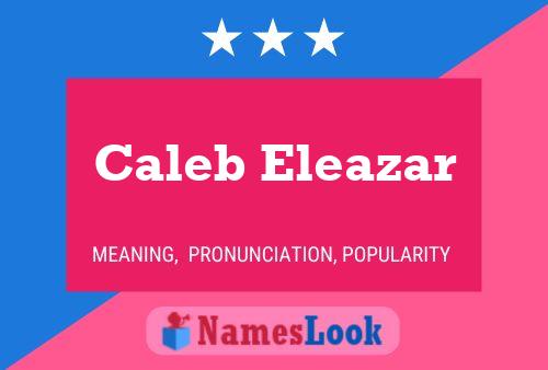 Caleb Eleazar 名字海报