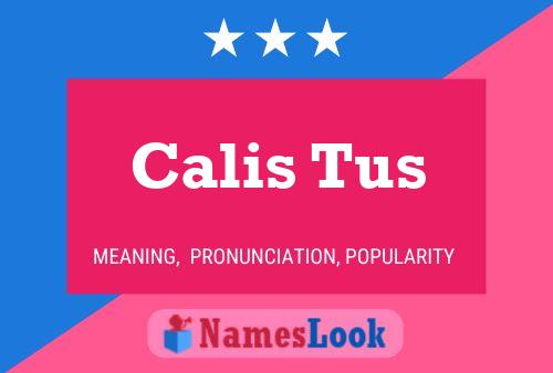 Calis Tus 名字海报