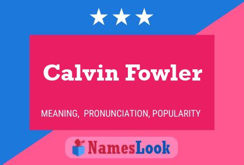 Calvin Fowler 名字海报