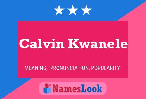 Calvin Kwanele 名字海报