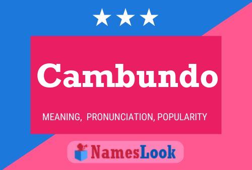 Cambundo 名字海报