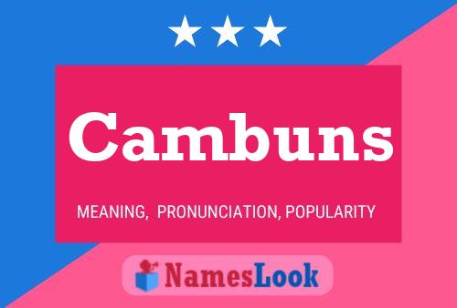 Cambuns 名字海报