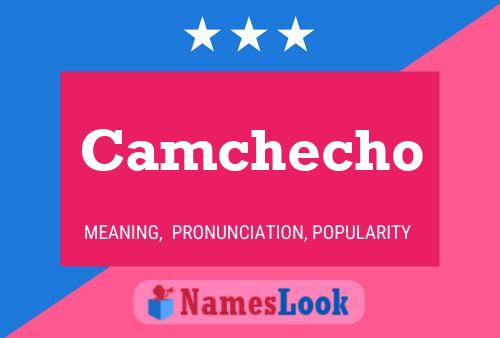 Camchecho 名字海报