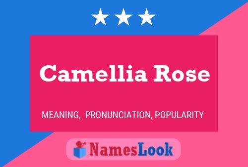 Camellia Rose 名字海报