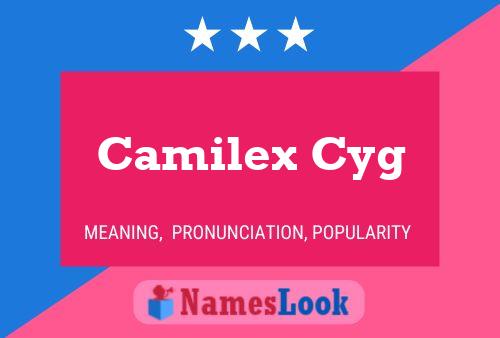 Camilex Cyg 名字海报