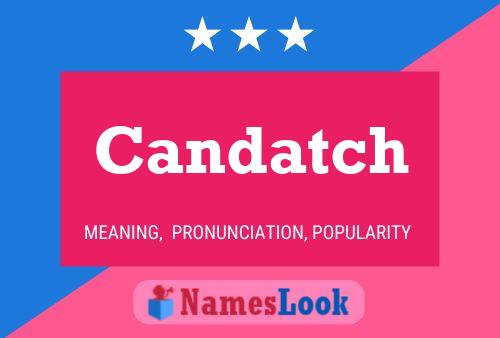 Candatch 名字海报