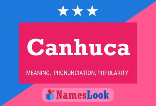 Canhuca 名字海报