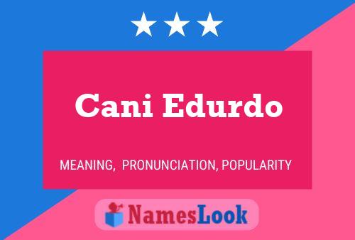 Cani Edurdo 名字海报