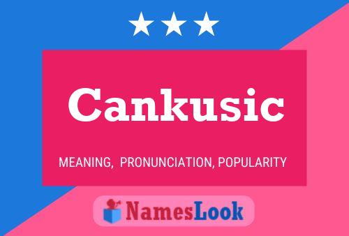 Cankusic 名字海报