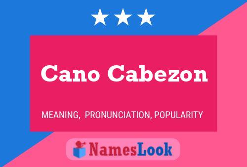 Cano Cabezon 名字海报