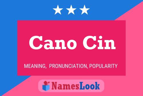 Cano Cin 名字海报