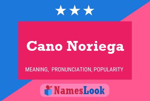 Cano Noriega 名字海报