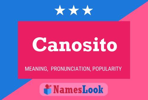 Canosito 名字海报