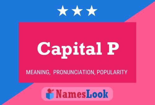 Capital P 名字海报