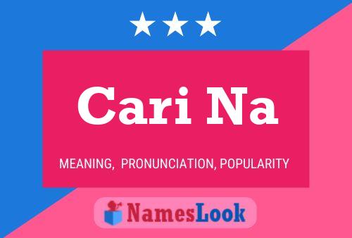 Cari Na 名字海报