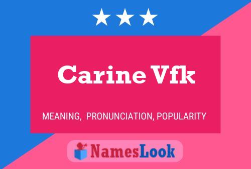 Carine Vfk 名字海报