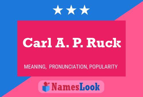 Carl A. P. Ruck 名字海报