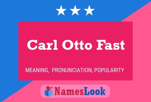 Carl Otto Fast 名字海报