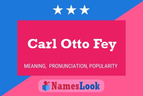 Carl Otto Fey 名字海报