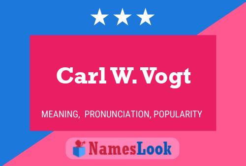 Carl W. Vogt 名字海报