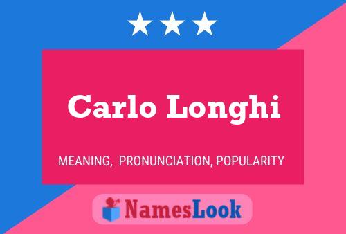 Carlo Longhi 名字海报