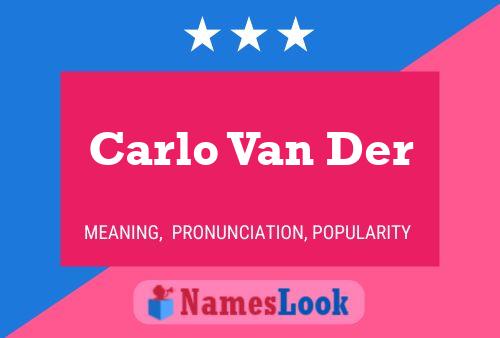 Carlo Van Der 名字海报