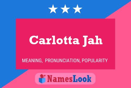 Carlotta Jah 名字海报