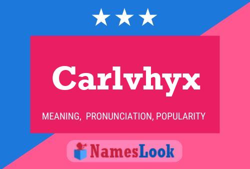 Carlvhyx 名字海报