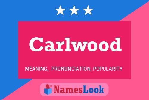 Carlwood 名字海报