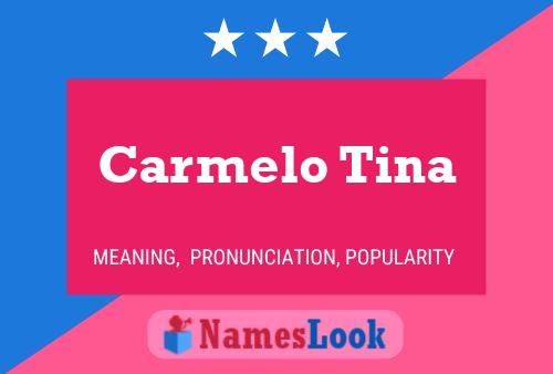 Carmelo Tina 名字海报