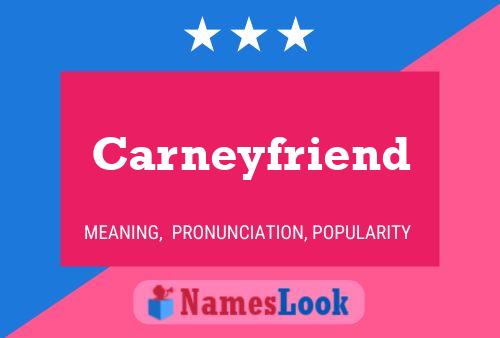 Carneyfriend 名字海报