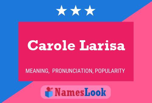 Carole Larisa 名字海报