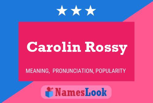 Carolin Rossy 名字海报