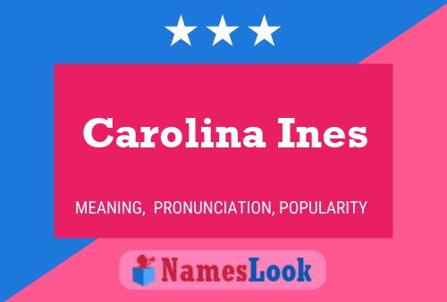 Carolina Ines 名字海报