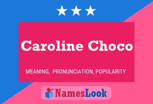 Caroline Choco 名字海报