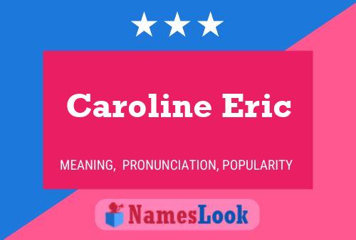 Caroline Eric 名字海报