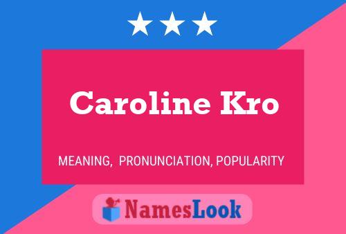 Caroline Kro 名字海报