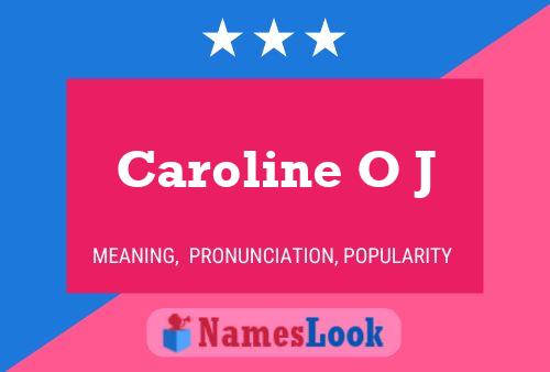 Caroline O J 名字海报